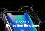 iPhone X Reflection Ringtone - Odtwórz i pobierz plik M4R i MP3